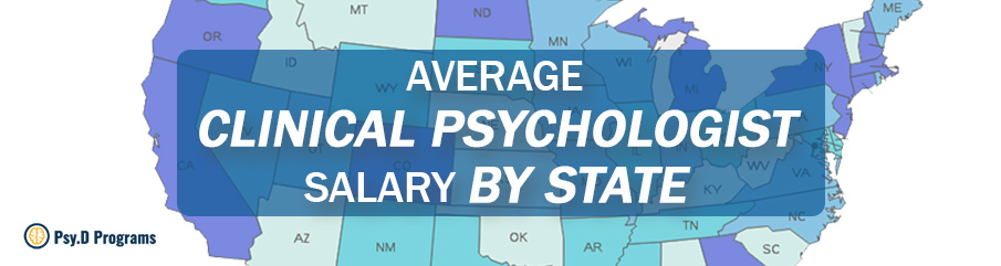 Average Clinical Psychologist Salary By State PsyD 